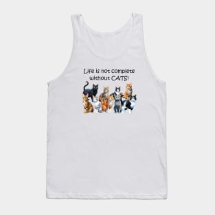 Life is not complete without cats - funny watercolour cat design, black cat, ginger cat, tabby, bengal, gray cat, lots of cats Tank Top